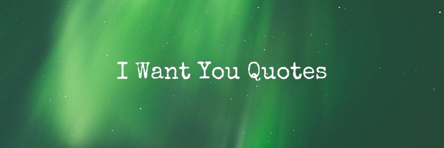 I Want You Quotes