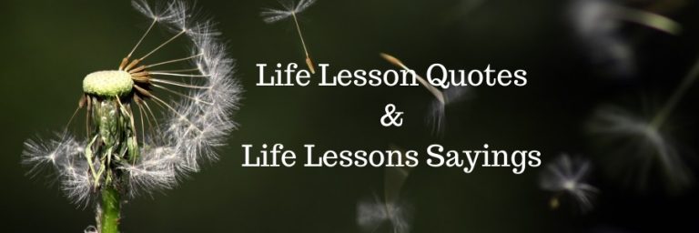 Life Lesson Quotes and Life Lessons Sayings