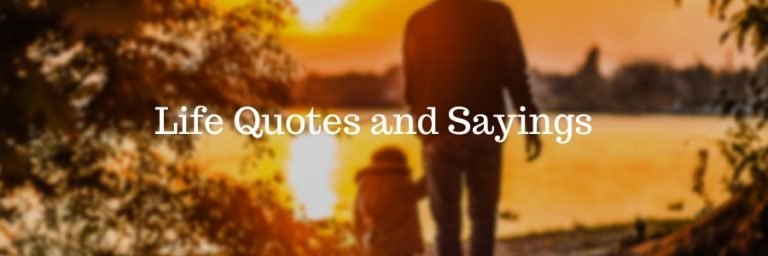 Life Quotes and Sayings