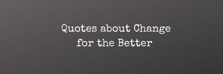 Quotes about Change for the Better