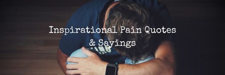 Quotes about Pain – Inspirational Pain Quotes & Sayings