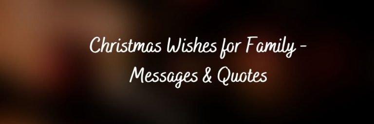Christmas Wishes for Family – Messages & Quotes
