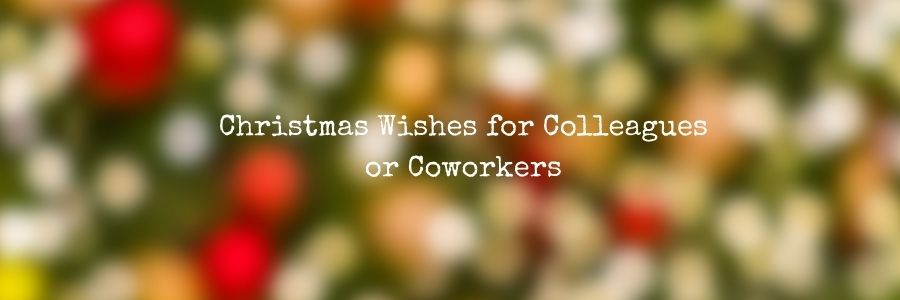 Christmas Wishes for Colleagues or Coworkers