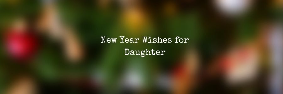 New Year Wishes for Daughter