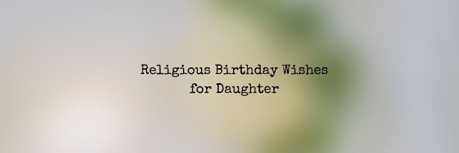 Religious Birthday Wishes for Daughter