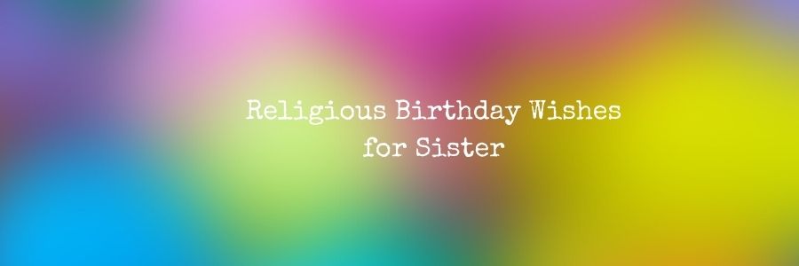 religious birthday wishes for sister