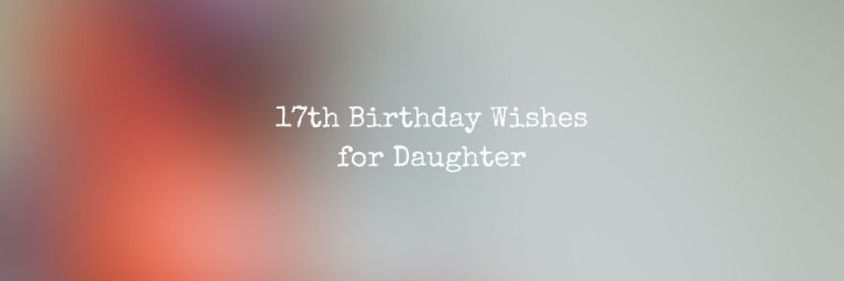 17th Birthday Wishes for Daughter