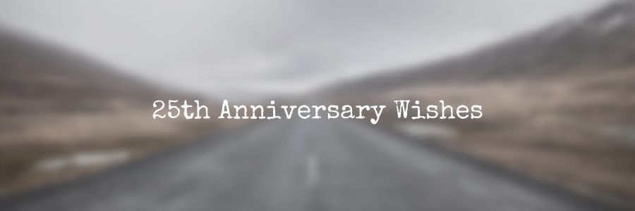 25th Anniversary Wishes