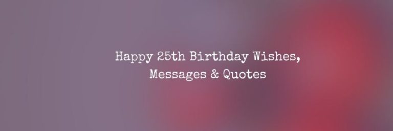 Happy 25th Birthday Wishes, Messages & Quotes
