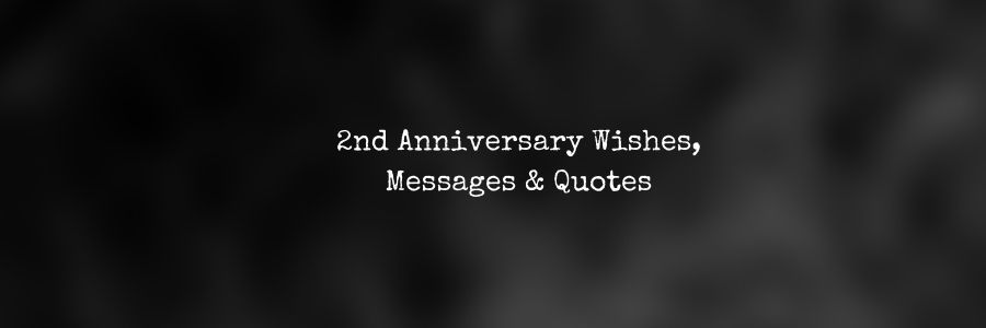 2nd Anniversary Wishes