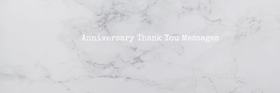 Anniversary Thank You Messages