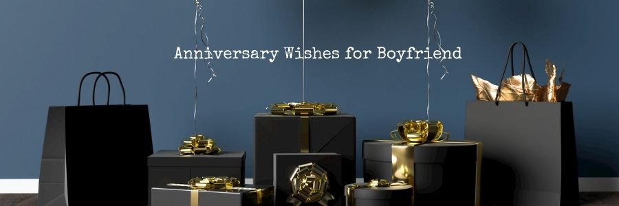 Anniversary Wishes for Boyfriend