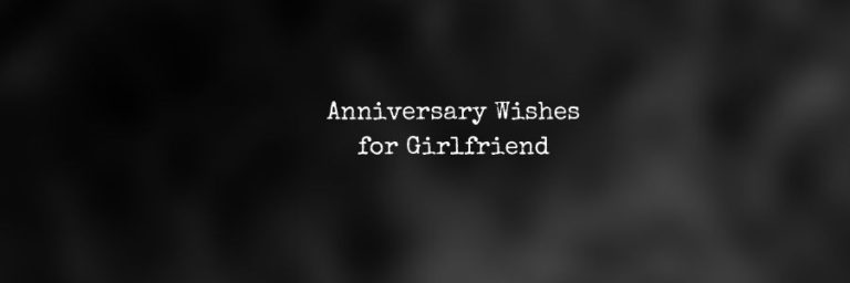 Anniversary Wishes for Girlfriend – What to Write In an Anniversary Card To Girlfriend