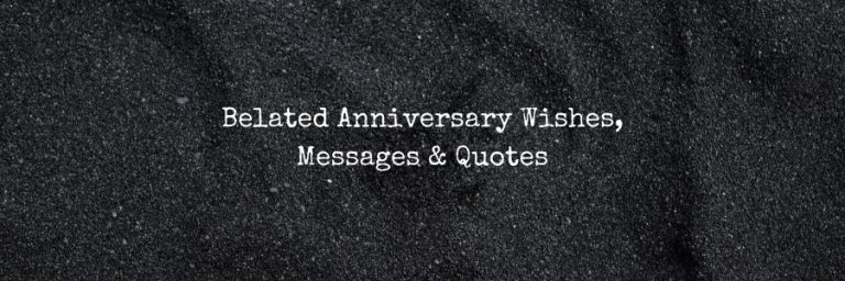 Belated Anniversary Wishes, Messages & Quotes