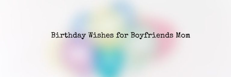Birthday Wishes for Boyfriends Mom