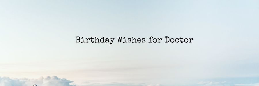 Birthday Wishes for Doctor