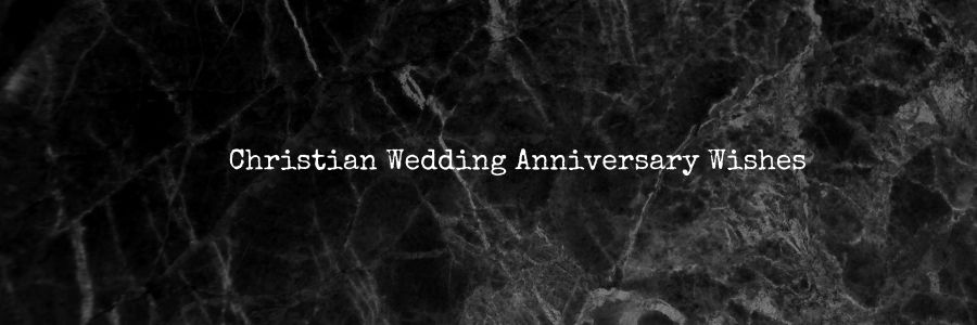 Christian Wedding Anniversary Wishes