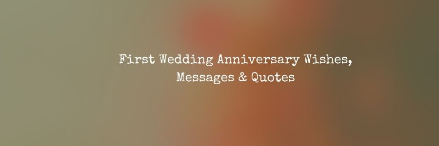 First Wedding Anniversary Wishes