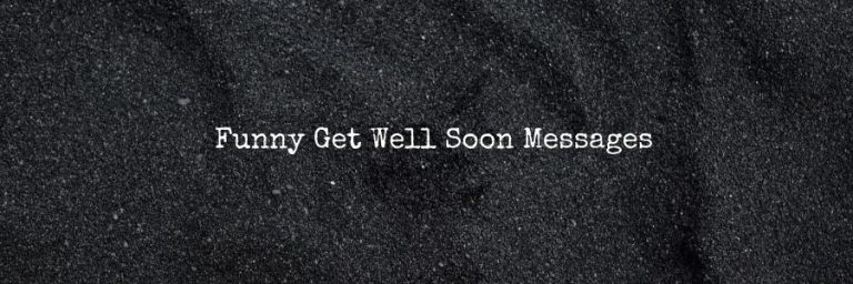 Funny Get Well Soon Messages, Wishes & Quotes