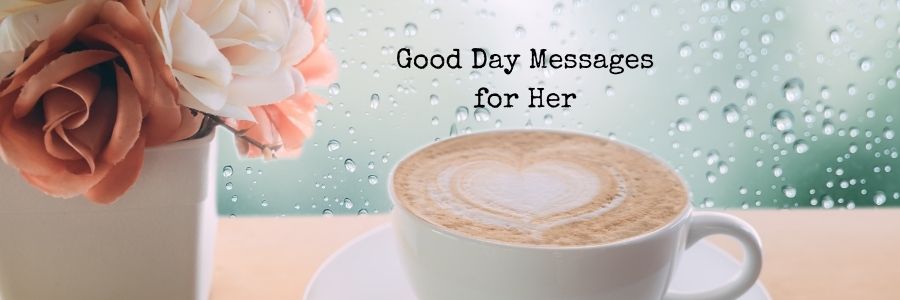 Good Day Messages for Her
