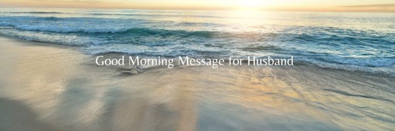 Good Morning Message for Husband – Wishes & Quotes