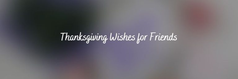 Thanksgiving Wishes for Friends – Messages & Quotes