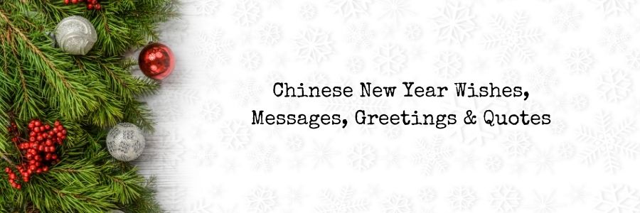Chinese New Year Wishes, Messages, Greetings & Quotes