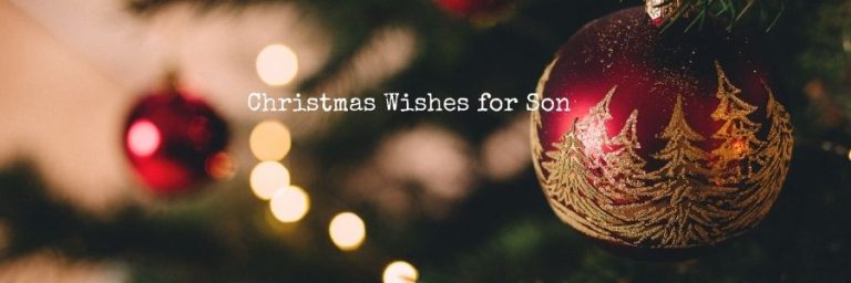 Christmas Wishes for Son – Christmas Messages & Quotes
