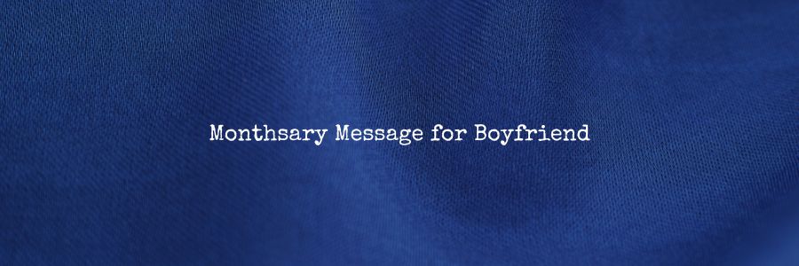 Monthsary Message for Boyfriend