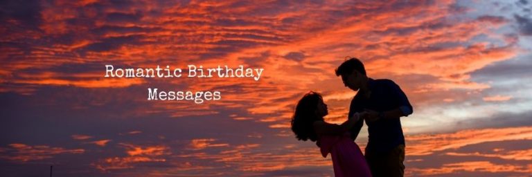 Romantic Birthday Messages, Wishes & Quotes