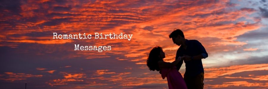 Romantic Birthday Messages