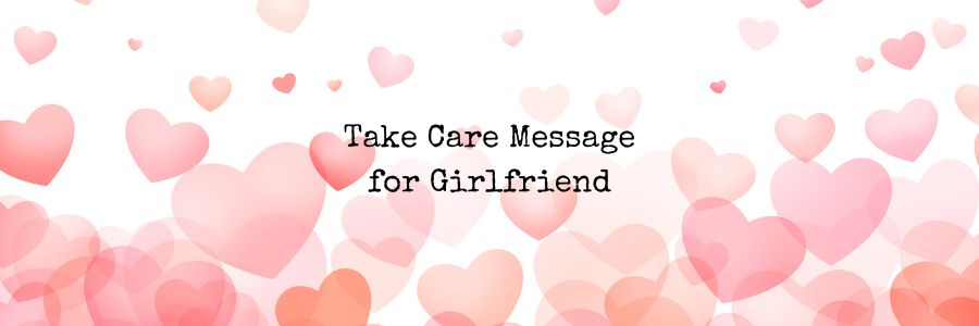 Take Care Message for Girlfriend
