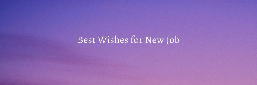 Best Wishes for New Job